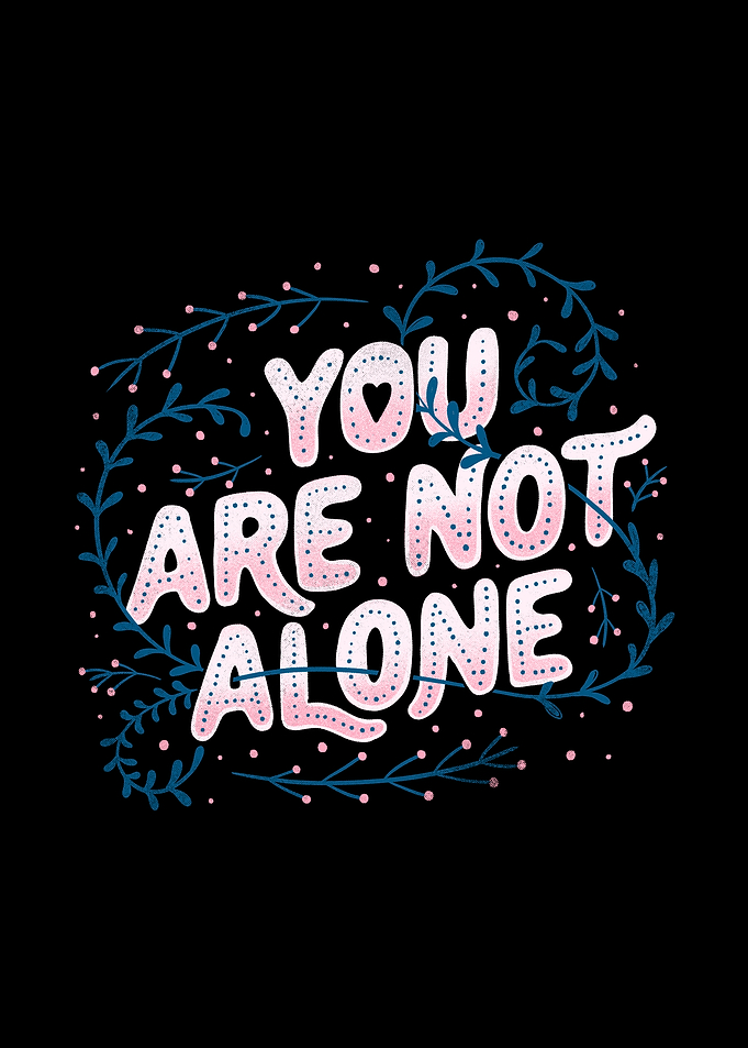 You Are Not Alone