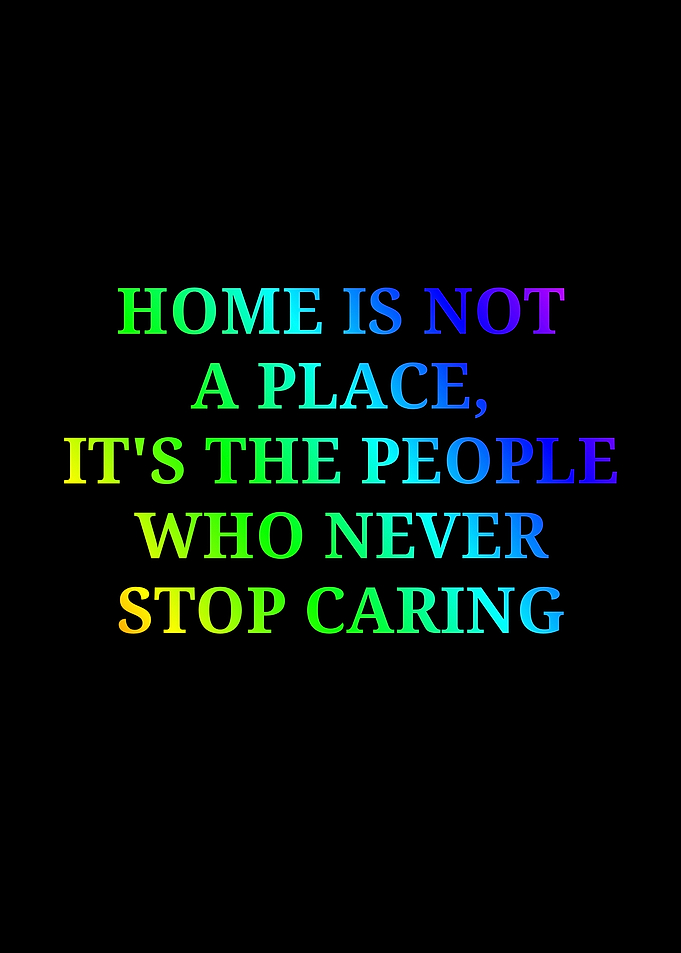 Home is not a place quote