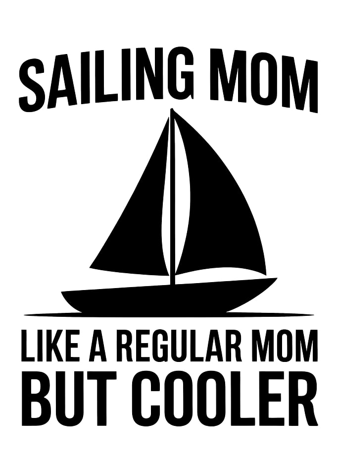 Sailing Mom Like A Regular Mom But Cooler