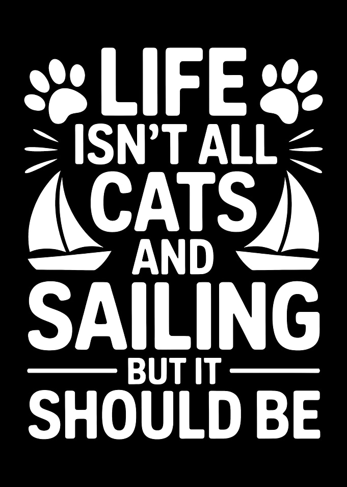 Life Isn't All Cats and Sailing