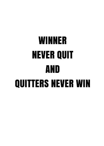 Winner Never Quit And Quitters Never Win