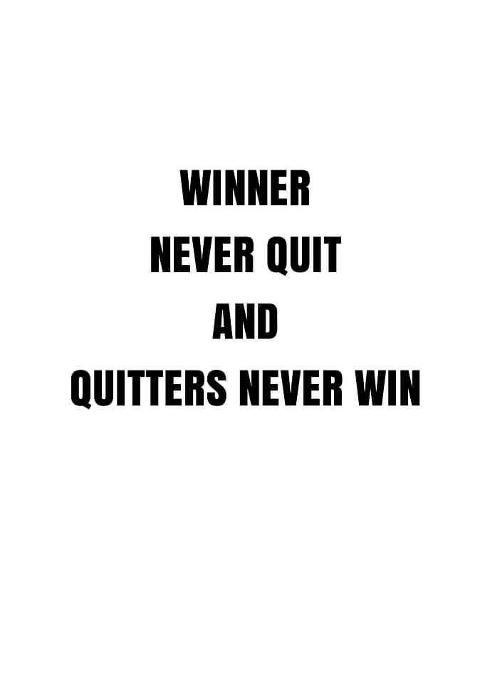 Winner Never Quit And Quitters Never Win