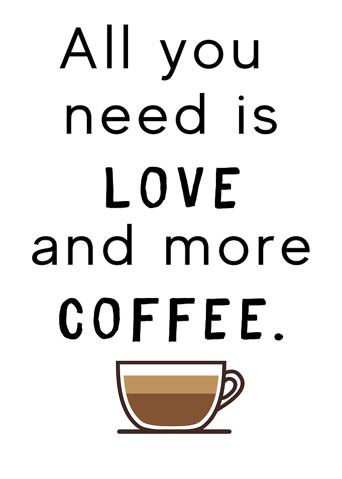 All you need is love and coffee