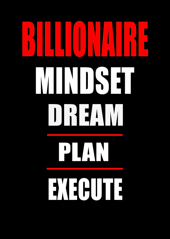 Billionaire Mindset Dream Plan Execute