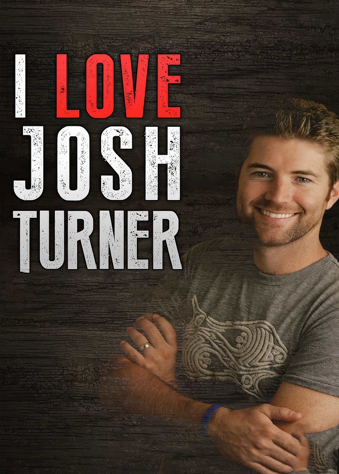 I Love Josh Turner Poster