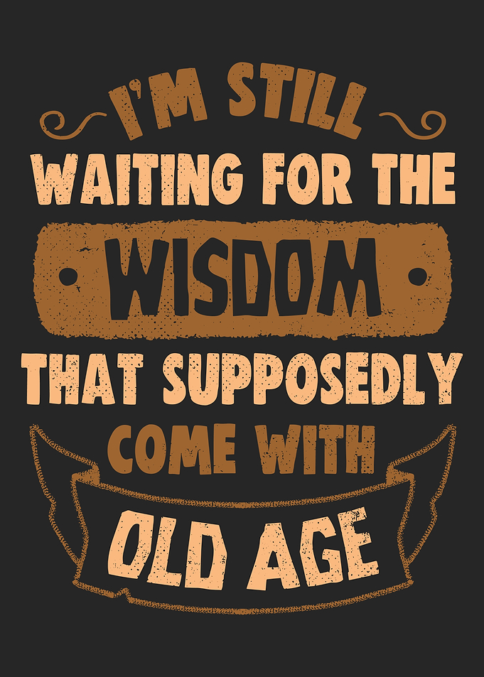 Funny Old Age Poster, Waiting For Wisdom Quote Print, Vintage Humor Wall Art
