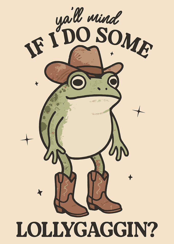 Y'all Mind If I Do Some Lollygaggin Frog Poster, Funny Cowboy Frog Wall Art Print