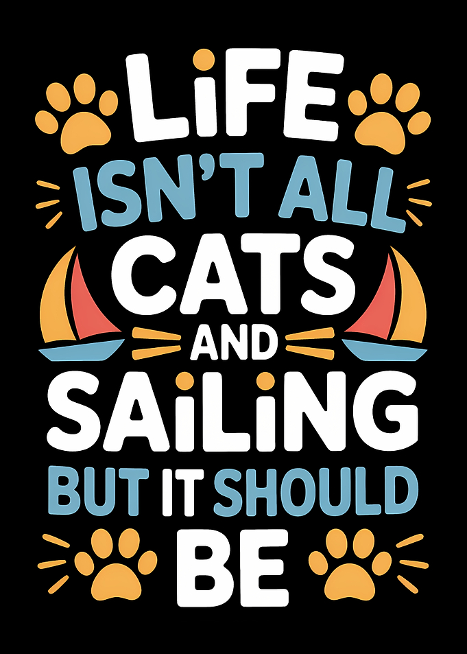 Life Isn't All Cats and Sailing