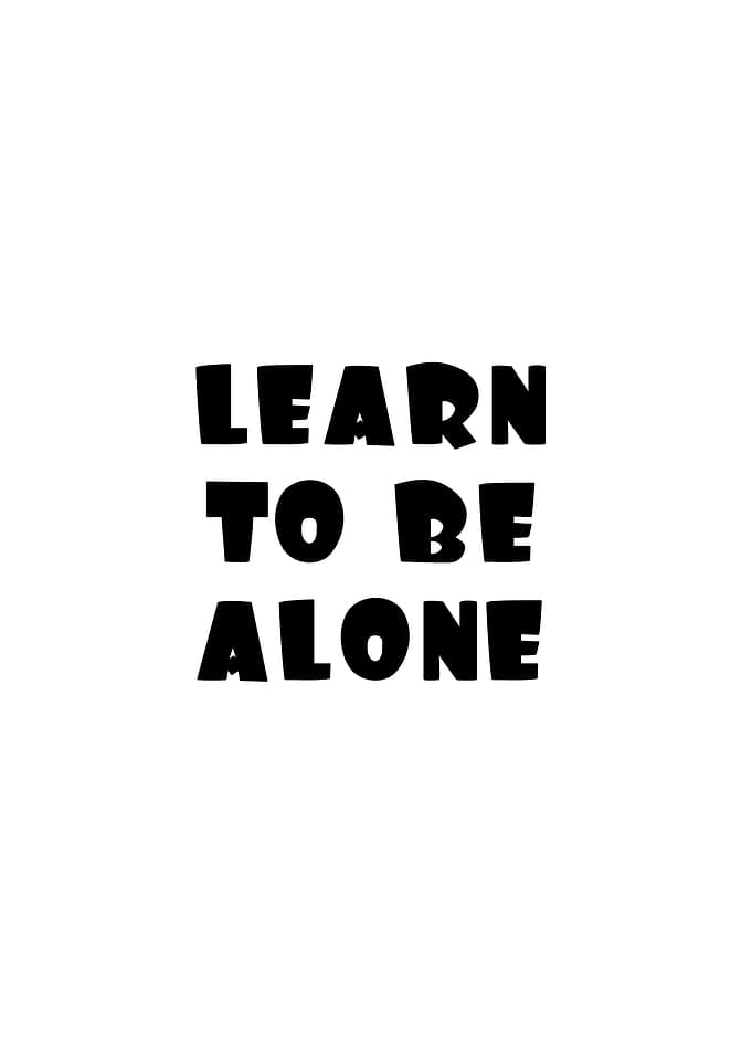Learn to be alone text art