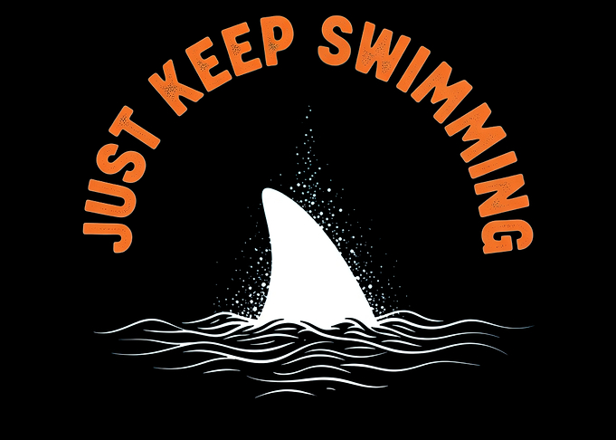 Just Keep Swimming Shark Fin