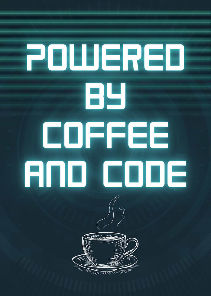 Powered by Coffee and Code