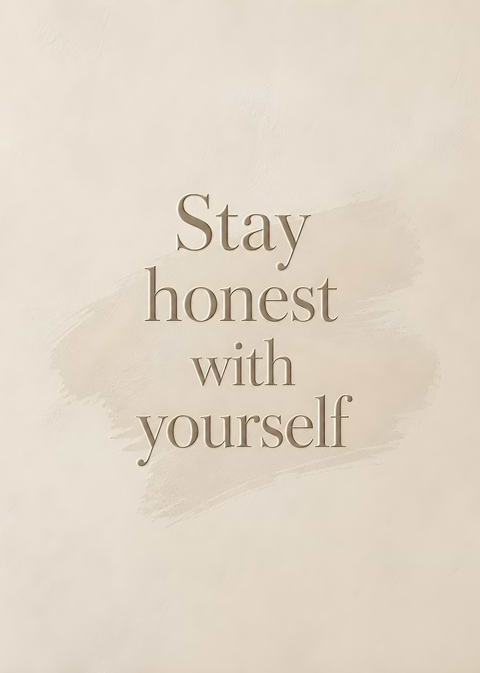 Stay Honest With Yourself Quote