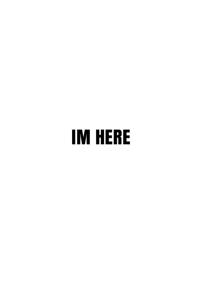 Im Here Text Art