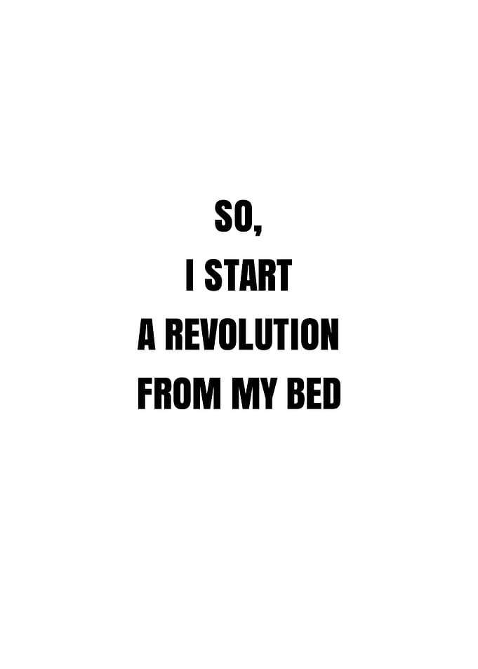 So, I Start A Revolution From My Bed