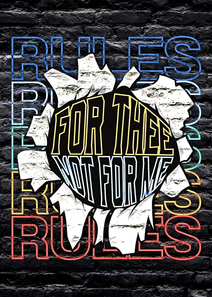 Rules For Thee Not For Me Text Art Graffiti on a dark brick wall background