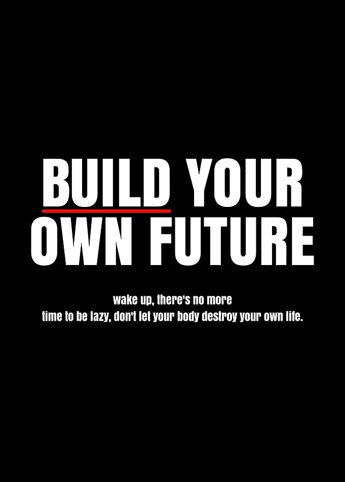 Build Your Own Future Motivational Text