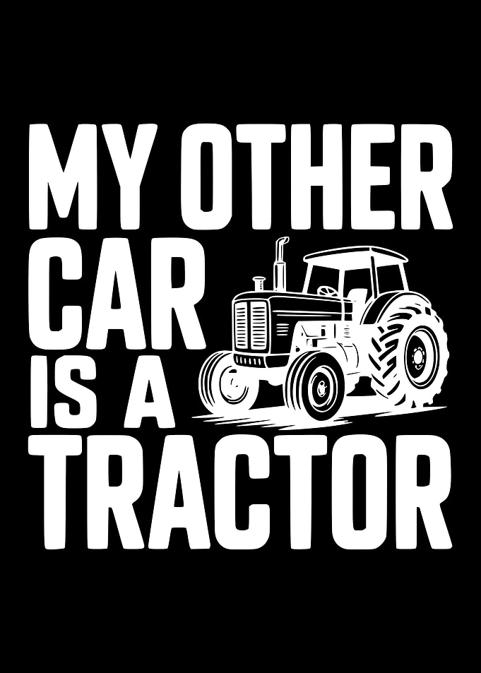 My Other Car Is A Tractor