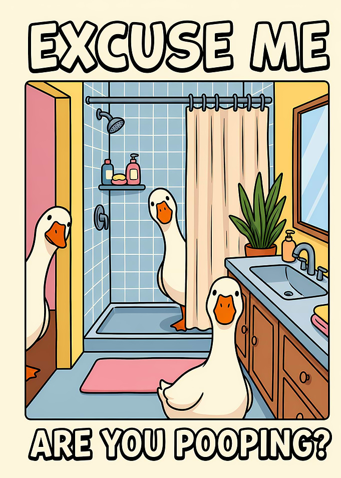 Geese Ask 'Are You Pooping?'