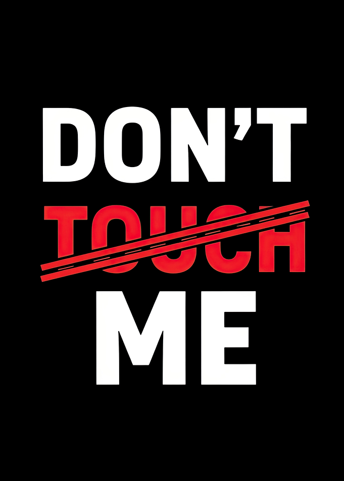 Don't Touch Me Text Art