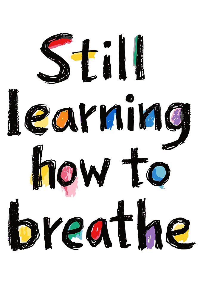 Still Learning How to Breathe Colorful Typography Wall Art Poster