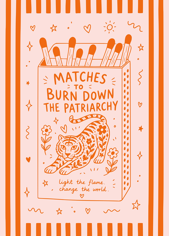 Matches to Burn Down the Patriarchy