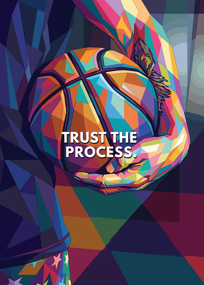 Trust the Process Basketball Art