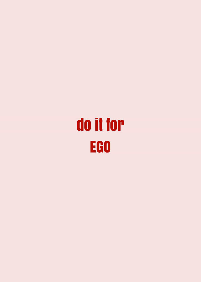 Do It For Ego Text Art