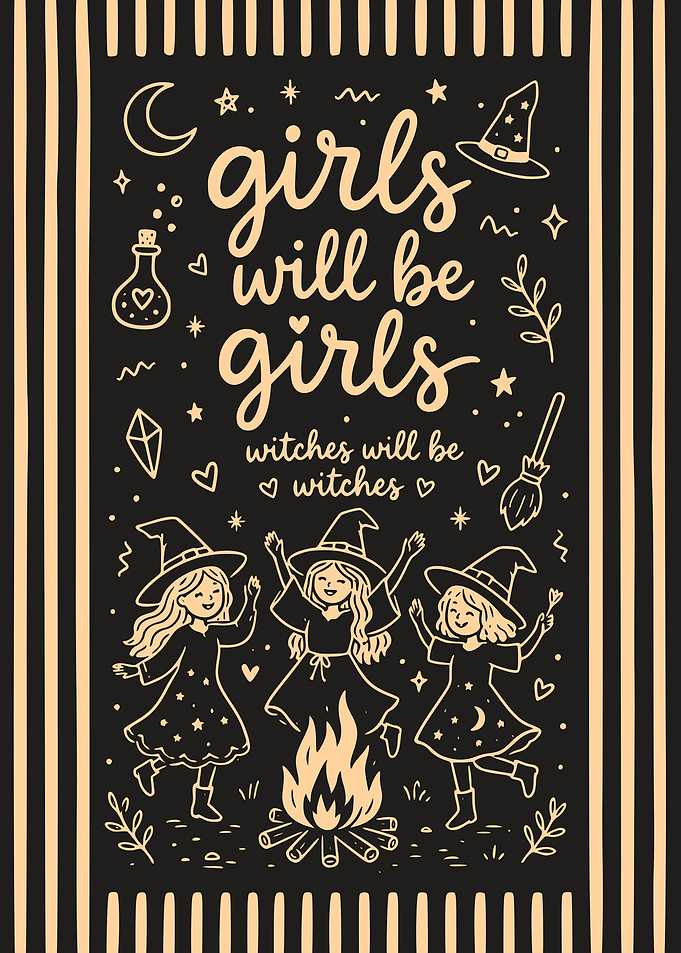 Girls Will Be Girls Witchy Art