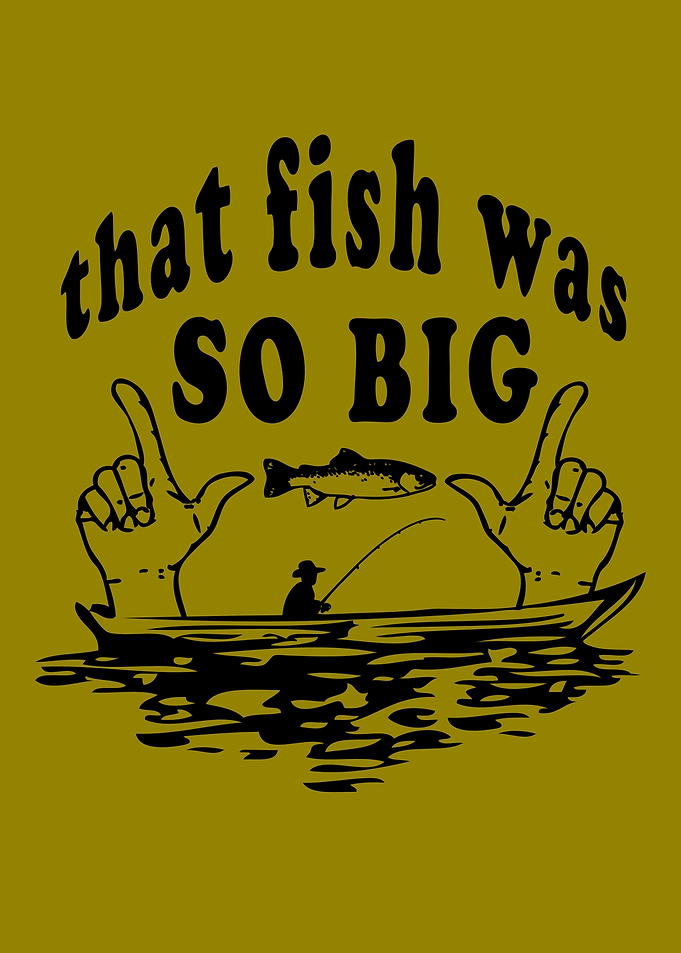 That Fish Was So Big Fishing Graphic