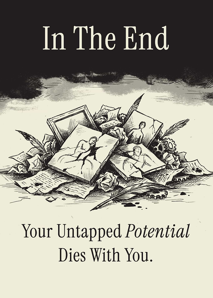 In The End, Your Potential Dies
