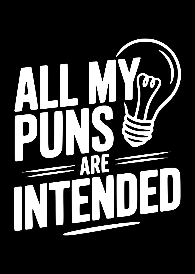 All My Puns Are Intended Lightbulb