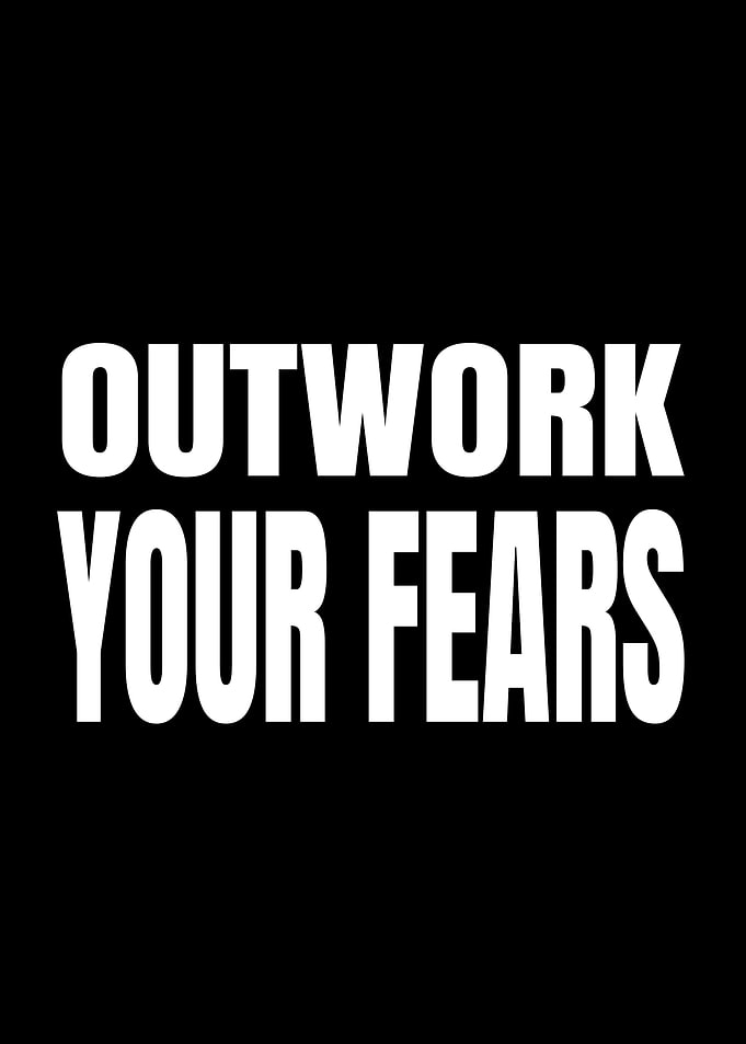 Outwork Your Fears Text Art