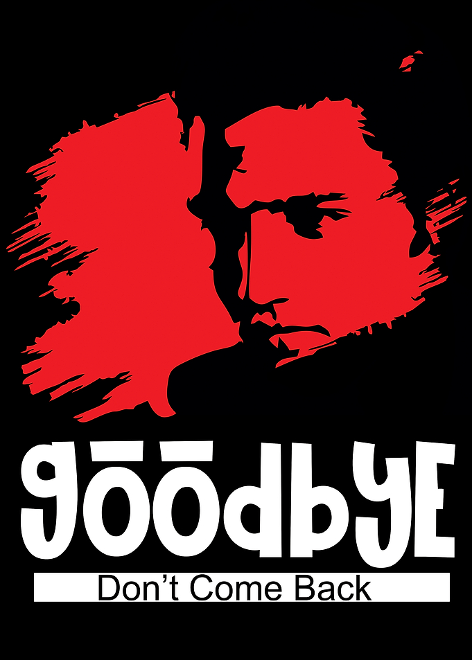 Goodbye Don't Come Back Graphic