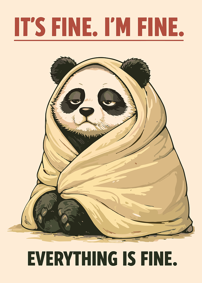 Its Fine Im Fine Panda Poster Funny Anxiety Meme Wall Art