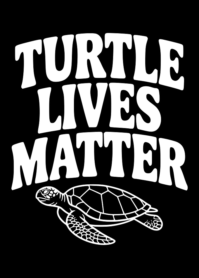 Turtle Lives Matter Text Art