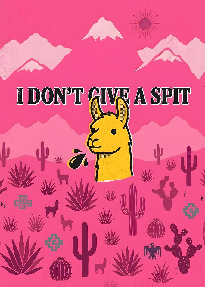 Llama Spitting Funny Quote 'I DON'T GIVE A SPIT'