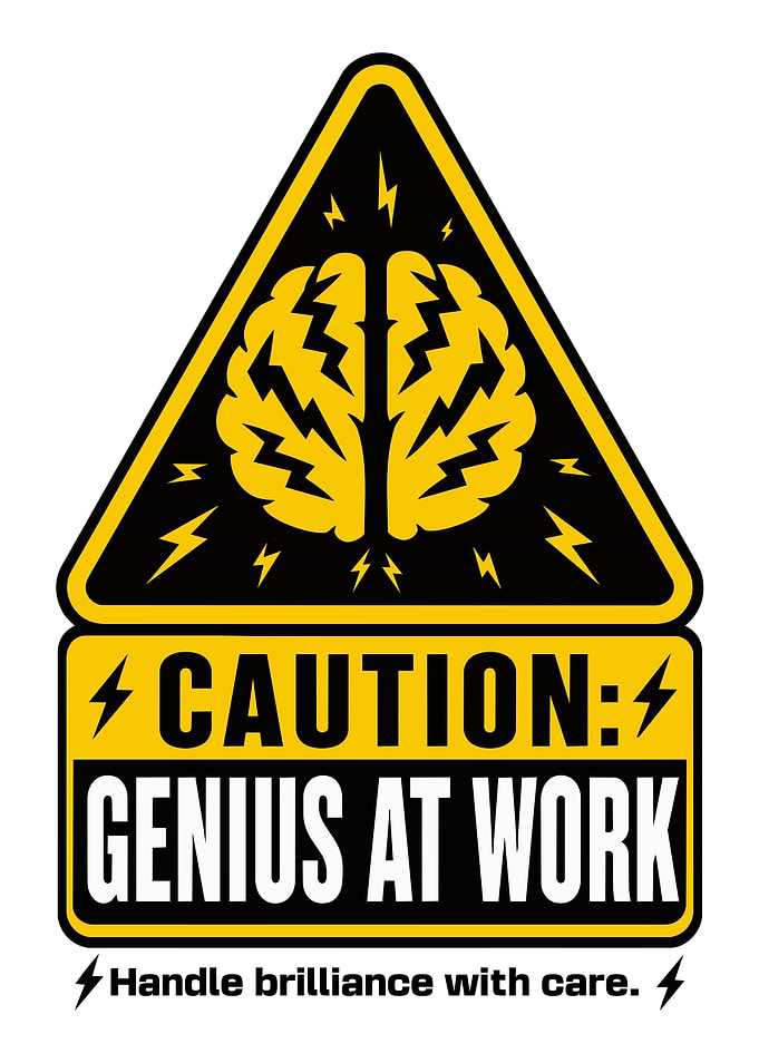 Caution Genius at Work Sign