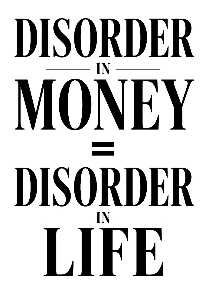 Disorder in Money equals Disorder in Life