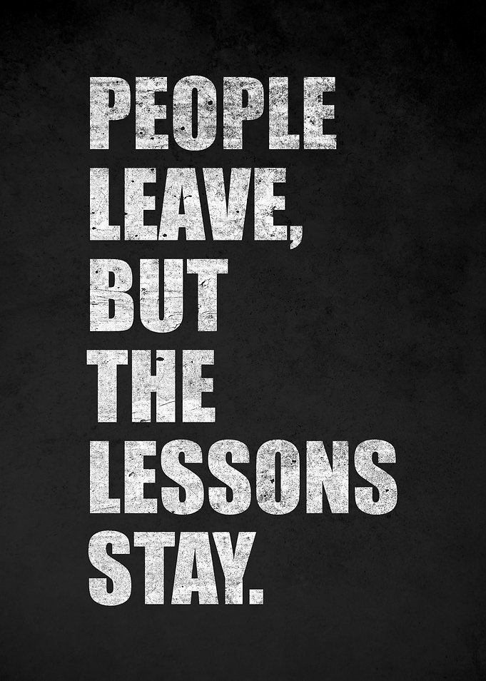 People Leave, But Lessons Stay Text Art