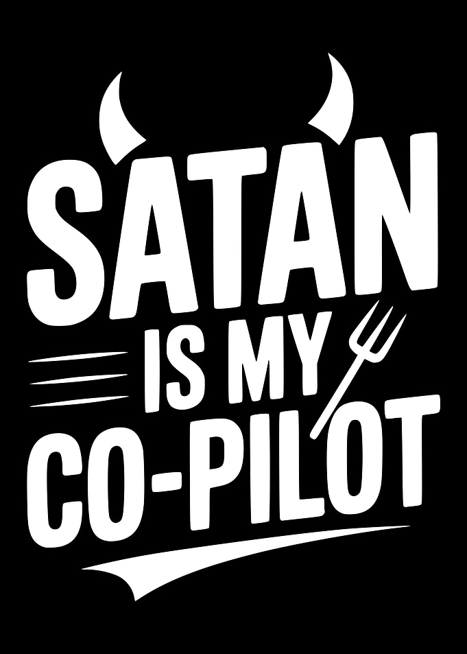Satan is My Co-Pilot Text Art