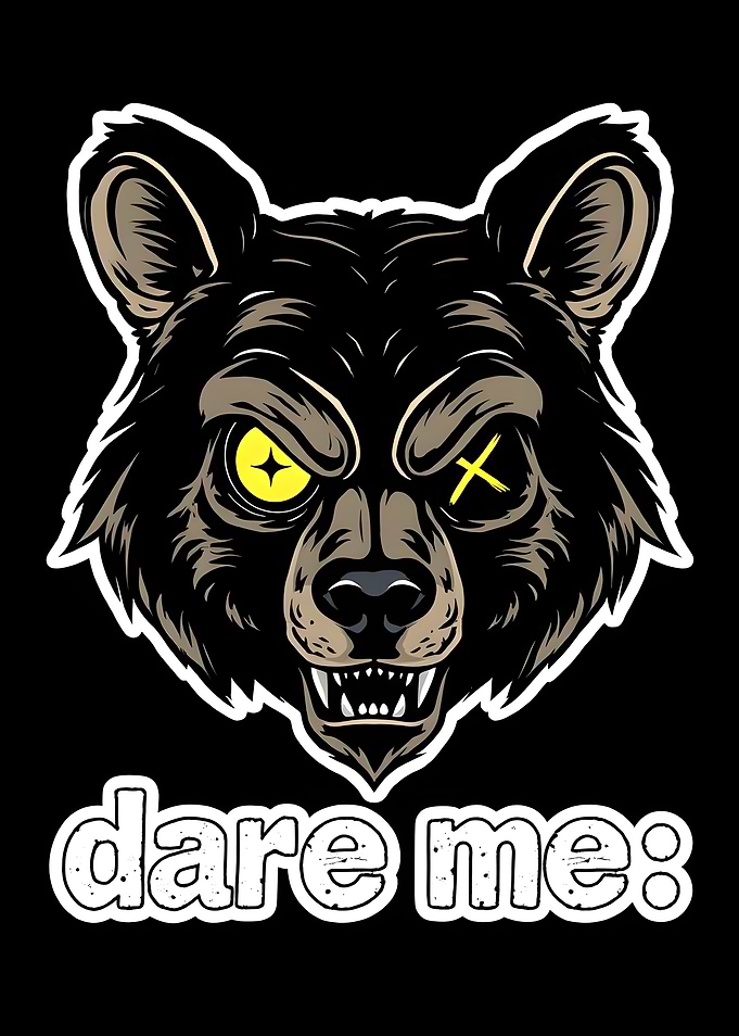 Aggressive Bear with 'dare me:' text