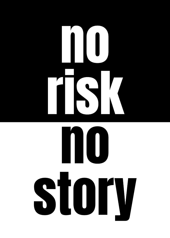 No Risk No Story