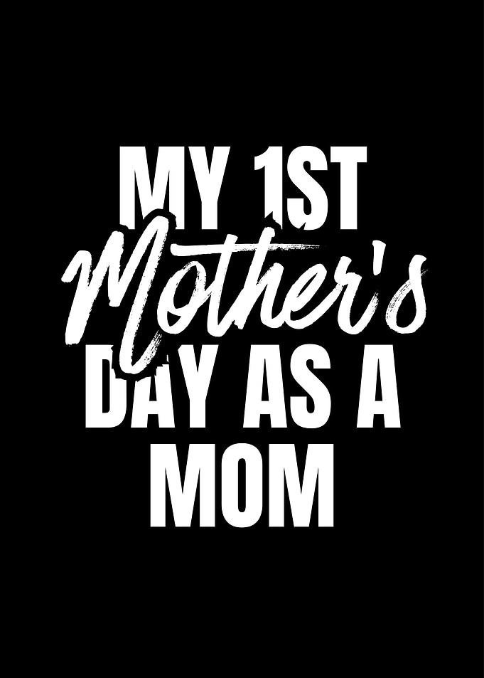 My 1st Mother's Day As A Mom