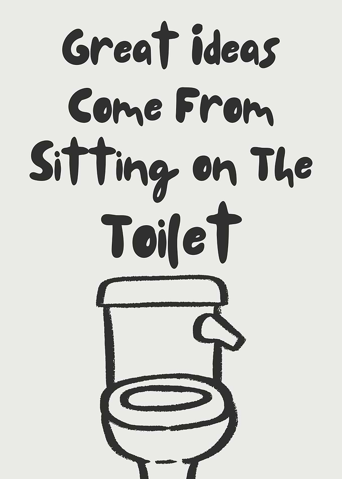 Great Ideas Come From Sitting on the Toilet, Bathroom Humor Sign