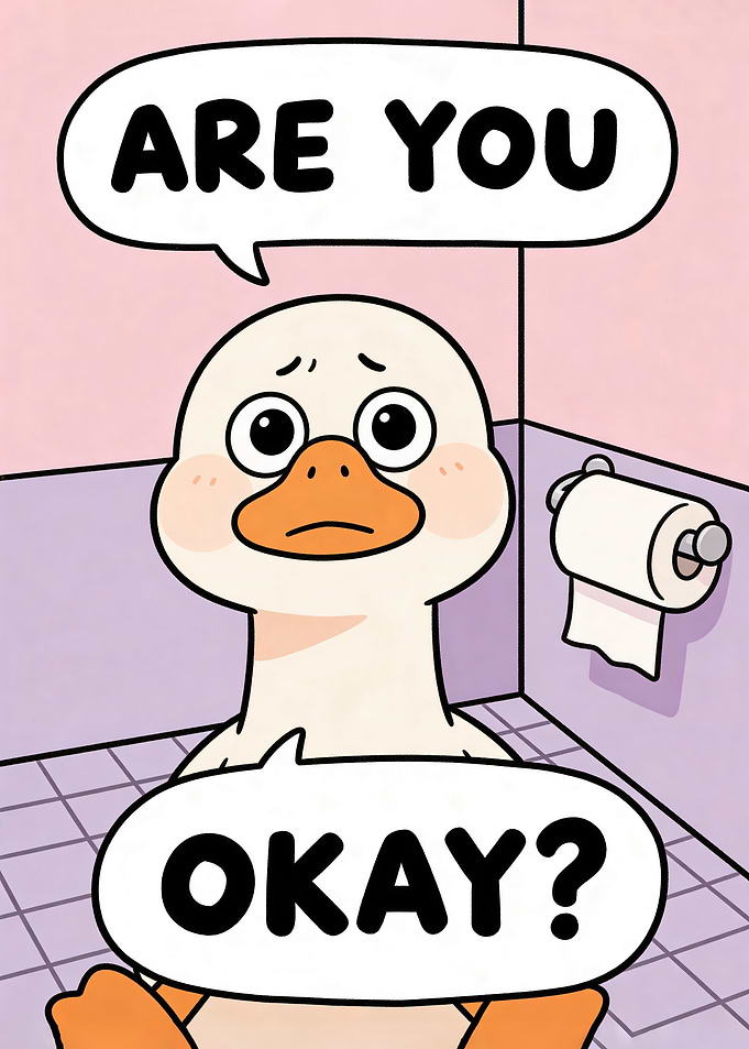 Duck asking if you are okay
