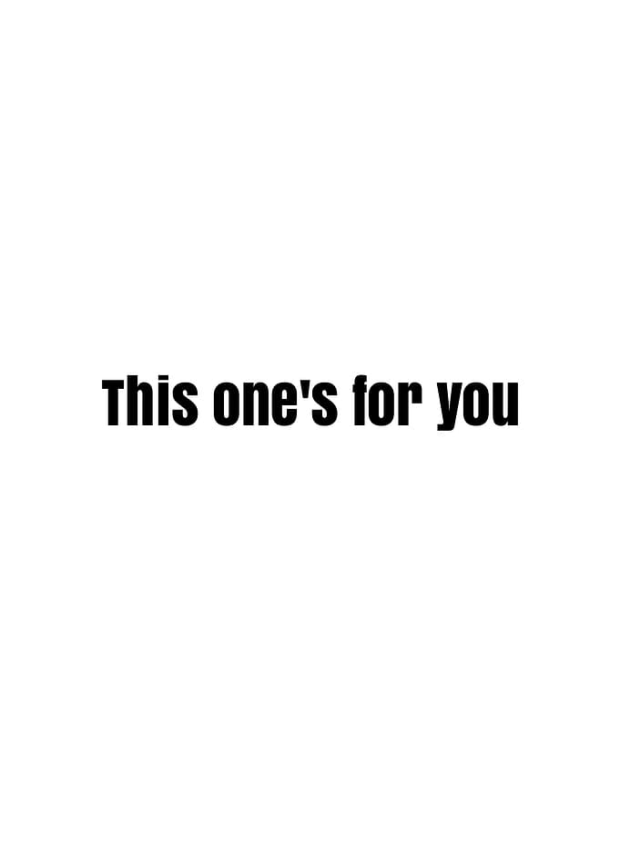 This one's for you text