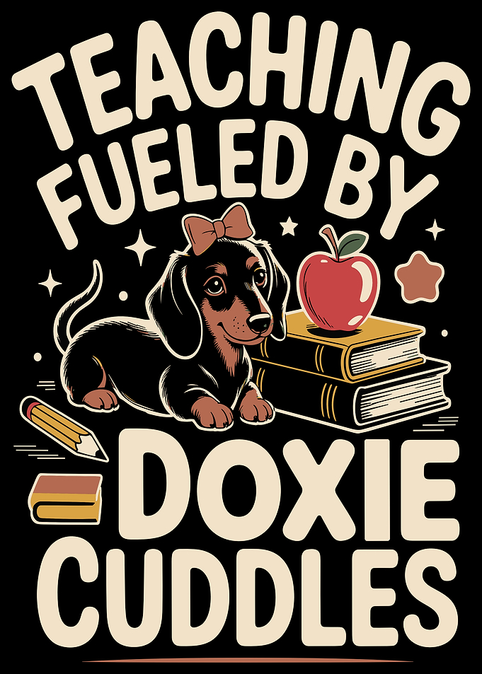 Teaching Fueled by Doxie Cuddles