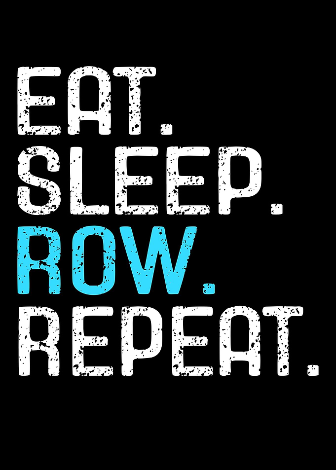 Eat Sleep Row Repeat Text Art