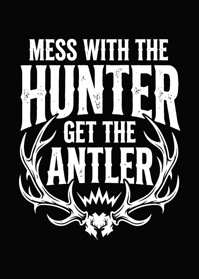 Deer hunting decor - Funny 'Mess With the Hunter Get the Antler' man cave hunting wall art
