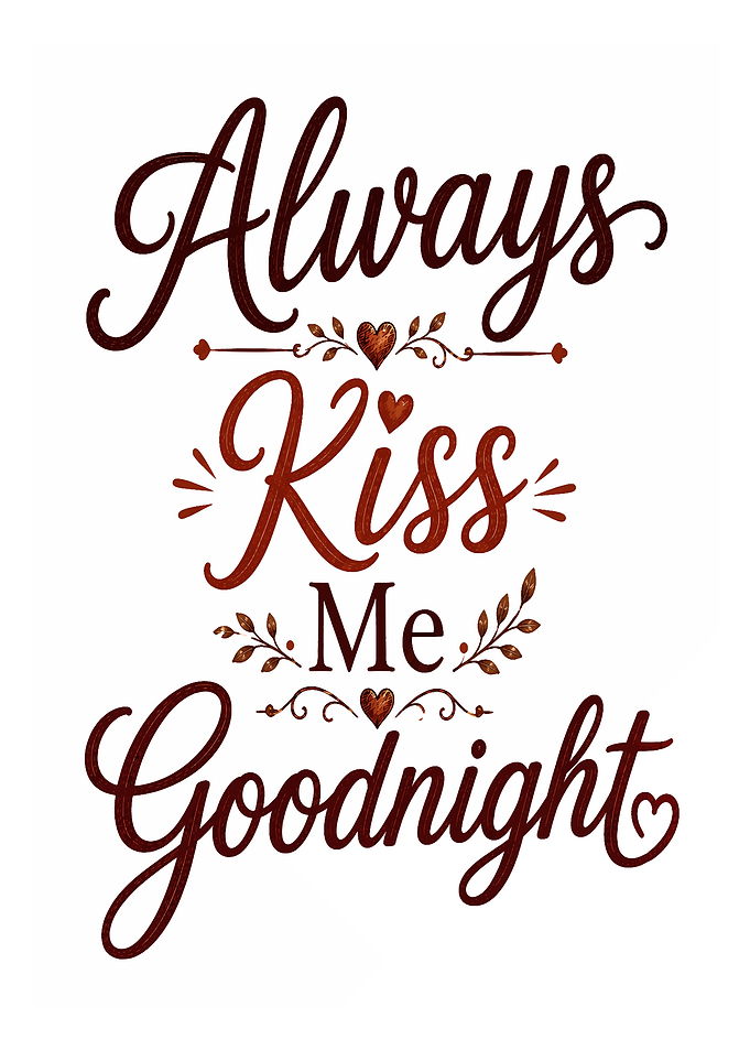 Always Kiss Me Goodnight text art